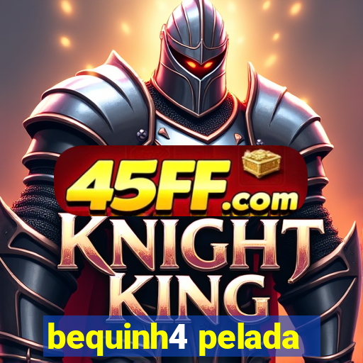 bequinh4 pelada